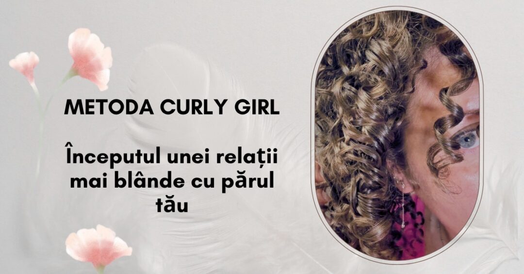 Ce este Metoda Curly Girl – ghid complet pentru părul creț și ondulat